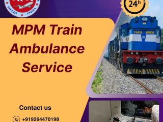 mpm-train-ambulance-in-patna-is-a-reliable-companion-for-medical-travel